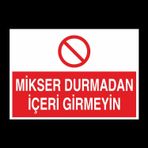 Technopa Mikser Durmadan İçeri Girmeyin Uyarı Levhası