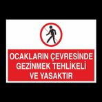 Technopa Ocakların Çevresinde Gezinmek Tehlikeli Ve Yasaktır Uyarı Levhası