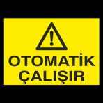 Technopa Otomatik Çalıştır Uyarı Levhası