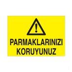 Technopa Parmaklarınızı Koruyunuz Uyarı Levhası