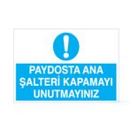 Technopa Paydosta Ana Şalteri Kapamayı Unutma Uyarı Levhası
