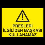 Technopa Presleri İlgiliden Başkası Kullanamaz Uyarı Levhası