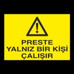 Technopa Preste Yalnız Bir Kişi Çalışır Uyarı Levhası