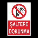 Technopa Şaltere Dokunma Uyarı Levhası