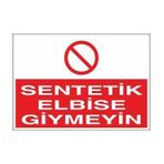 Technopa Sentetik Elbise Giymeyin Uyarı Levhası