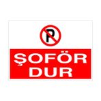 Technopa Şöför Dur Uyarı Levhası
