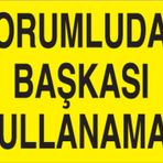 Technopa Sorumludan Başkası Kullanamaz Uyarı Levhası