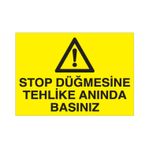Technopa Stop Dügmesine Tehlike Anında Basınız Uyarı Levhası