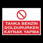 Technopa Tanka Benzin Doldururken Kaynak Yapma Uyarı Levhası