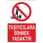 Technopa Taşıyıcılara Binmek Yasaktır Uyarı Levhası