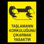 Technopa Taşlamanın Korkuluğunu Çıkarmak Yasaktır 70 x 100 cm Uyarı Levhası