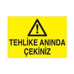 Technopa Tehlike Anında Çekiniz Uyarı Levhası