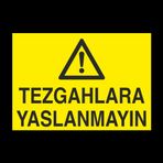 Technopa Tezgahlara Yaslanmayın Uyarı Levhası