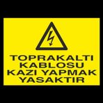 Technopa Toprakaltı Kablosu Kazı Yapmak Yasaktır Uyarı Levhası