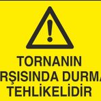 Technopa Tornanın Karşısında Durmak Tehlikelidir Uyarı Levhası