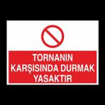 Technopa Tornanın Karşısında Durmak Yasaktır Uyarı Levhası