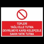 Technopa Tüpleri Yağlı Elle Tutma Devrilmeye Karşı Kelepçele Sakın Yatık Tutma 20 x 30 cm Uyarı Levhası