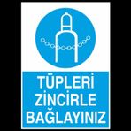 Technopa Tüpleri Zincile Bağlayınız Uyarı Levhası