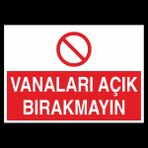 Technopa Vanaları Açık Bırakmayın 50 x 70 cm Uyarı Levhası