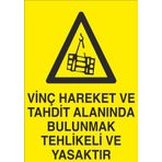 Technopa Vinç Alanında Bulunmak Tehlikeli Ve Yasaktır Uyarı Levhası