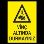 Technopa Vinç Altında Durmayınız Uyarı Levhası