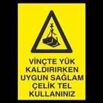Technopa Vinçte Yük Kaldırırken Uygun Sağlam Çeli Tel Kullanınız Uyarı Levhası