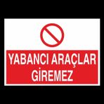Technopa Yabancı Araçlar Giremez Uyarı Levhası