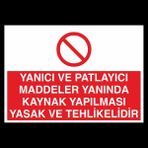 Technopa Yanıcı ve Patlayıcı Maddeler Yanında Kaynak Yapılması Yasaktır 20 x 30 cm Uyarı Levhası
