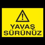 Technopa Yavaş Sürünüz Uyarı Levhası