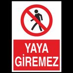 Technopa Yaya Giremez Uyarı Levhası