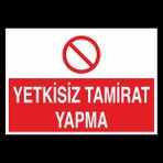Technopa Yetkisiz Tamirat Yapma 20 x 30 cm Uyarı Levhası