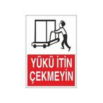 Technopa Yükü İtin Çekmeyin Uyarı Levhası