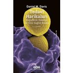 Tedavi Harikaları Bağışıklık Sistemi ve Yeni Sağlık Bilimi Daniel M. Davis