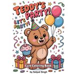 Teddy’s Party: A Fun and Cute Kawaii Teddy Bear Coloring Book for Kids Ages 2-8: Adorable Birthday Party Scenes, Balloons, Cake, and More – Perfect for Toddlers and Preschoolers to Color and Enjoy