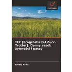 TEF [Eragrostis tef Zucc. Trotter]: Cenny zasób żywności i paszy