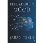 Tefekkürün Gücü - A. Şaban Tekin