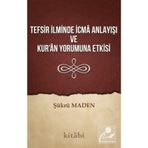 Tefsir İlminde İcma Anlayışı Ve Kur'an Yorumuna Etkisi - Şükrü Maden