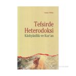 TEFSIRDE HETERODOKSI KADIYANILIK VE KUR'AN - HADIYE ÜNSAL