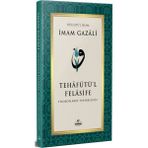 Tehafütü’l Felasife Filozofların Tutarsızlığı - İmam-ı Gazali
