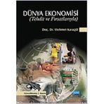 TEHDIT VE FIRSATLARIYLA DÜNYA EKONOMISI - MEHMET KARAGÜL
