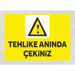 Tehlike Anında Çekiniz - Uyarı Tabela Levhası 24X34 cm Polikarbon - 24 x 34 cm - 1 Adet