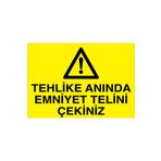 Tehlike Anında Emniyet... Uyarı Tabelası - 35x50 Alüminyum Kompozit Panel - M70