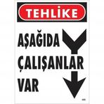 Tehlike Aşağıda Çalışanlar Var Uyarı Levhası 25x35 Kod409