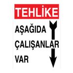 Tehlike Aşağıda Çalışanlar Var Uyarı Tabelası - 35x50 Alüminyum Kompozit Panel - İ39
