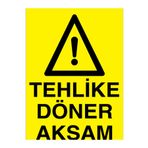 Tehlike Döner Aksam Uyarı Tabelası - 70x100 Alüminyum Kompozit Panel - Dİ52