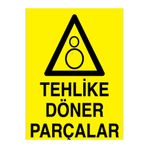 Tehlike Döner Parçalar Uyarı Tabelası - 50x70 Alüminyum Kompozit Panel - Dİ49