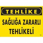 Tehlike Sağlığa Rlı Tehlike Uyarı Levhası 25X35 KOD760