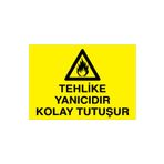 Tehlike Yanıcıdır Kolay Tutuşur Uyarı Tabelası - 35x50 Alüminyum Kompozit Panel - YP12