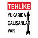 Tehlike Yukarıda Çalışanlar Var Uyarı Tabelası - 70x100 Alüminyum Kompozit Panel - İ38