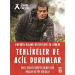 Tehlikeler Ve Acil Durumlar - Hayatta Kalma Becerileri El Kitabı - Bear Grylls
